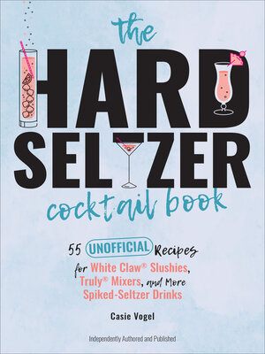 The Hard Seltzer Cocktail Book - ebook